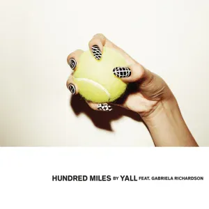 Yall feat. Gabriela Richardson - Hundred Miles
