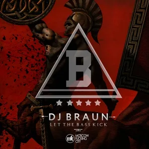 Dj B.R.A.U.N. - Let the Bass Kick (Original Mix)