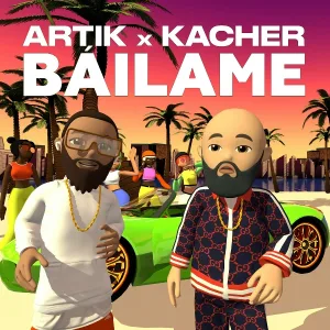 Artik, Kacher - Báilame
