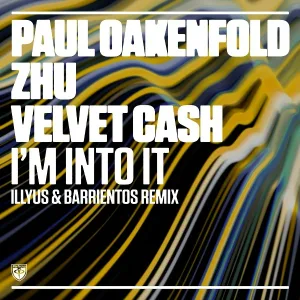 Paul Oakenfold, ZHU, Velvet Cash - I'm Into It