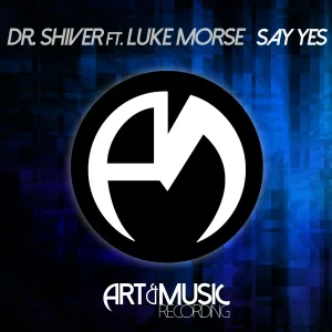 Dr. Shiver feat. Luke Morse - Say Yes