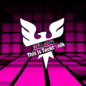 WALKMN - This Is Tecktonik
