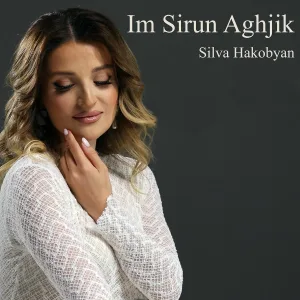 Silva Hakobyan - Im Sirun Aghjik