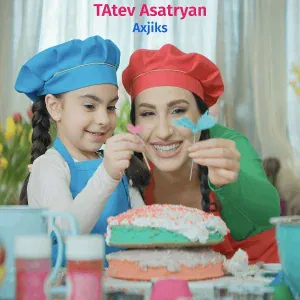 Tatev Asatryan - Axjiks