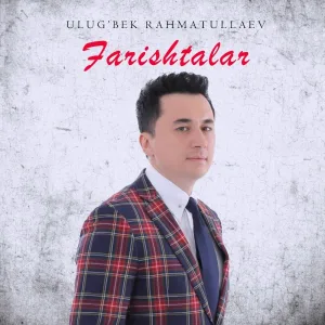 Ulug'bek Rahmatullaev - Farishtalar