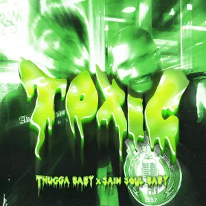 SAINT SOUL BABY, Thugga Baby - Toxic