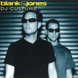 Blank & Jones - DJ Culture