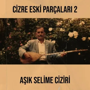 Aşık Selime Ciziri - Ez Doste Teme Keçe