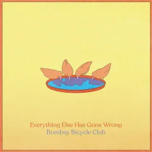 Bombay Bicycle Club - Everything Else Has Gone Wrong