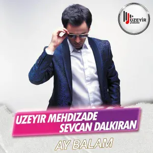 Uzeyir Mehdizade, Sevcan Dalkıran - Ay Balam