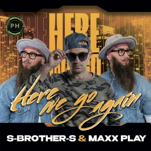 S-Brother-S, Maxx Play - Here We Go Again