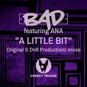 BAD feat. Ana - A Little Bit