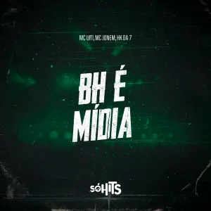 MC UITI, Mc Jonem, MC HK DA 7 - Bh É Mídia