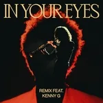 The Weeknd feat. Kenny G - In Your Eyes