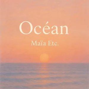 Maïa Etc. - Océan