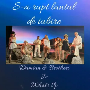Damian & Brothers, JO, What's UP - S-a rupt lantul de iubire