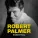 Robert Palmer - Change His Ways