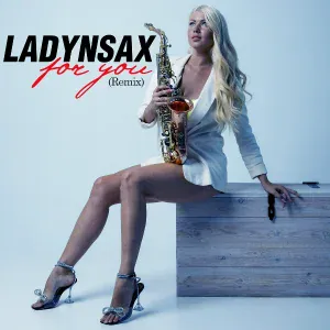 Ladynsax - For You (Remix)