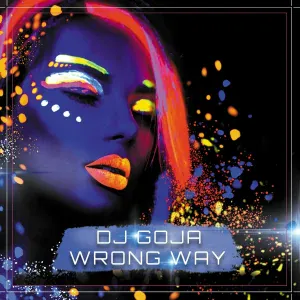 Dj Goja - Wrong Way