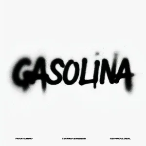 Fran Garro, Techno Bangers, Technoglobal - Gasolina
