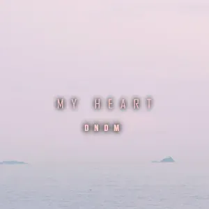 DNDM - My Heart
