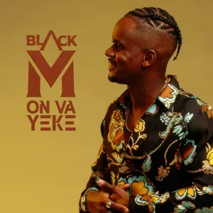 Black M feat. Amaya, Maysha - ON VA YEKE