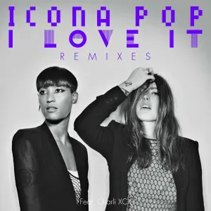 Icona Pop feat. Charli XCX - I Love It (feat. Charli XCX)