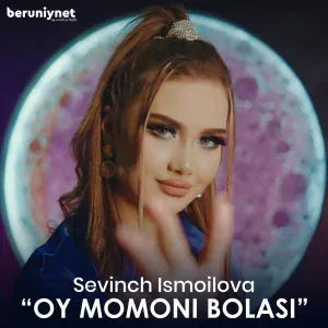 Sevinch Ismoilova - Oy momoni bolasi