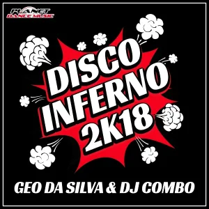 Geo Da Silva, DJ Combo - Disco Inferno 2K18