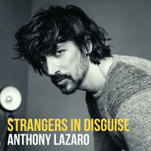 Anthony Lazaro - Strangers in Disguise