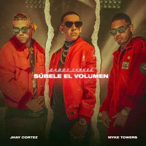 Daddy Yankee, Myke Towers, Jhayco - SÚBELE EL VOLUMEN